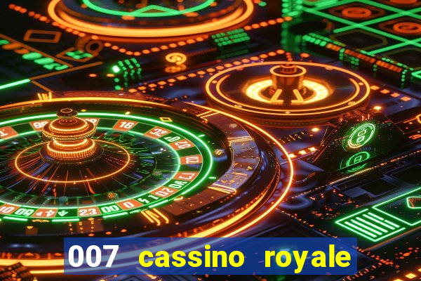 007 cassino royale completo dublado